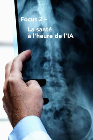 Focus 2 –
	 La santé
	 à l’heure de l’IA
 