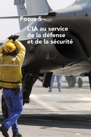 Focus 5 –
	 L’IA au service
	 de la défense
	 et de la sécurité
 