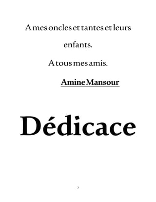 7
Amesonclesettantesetleurs
enfants.
Atousmesamis.
AmineMansour
Dédicace
 