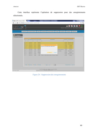 Annexes ISET Bizerte
60
Cette interface représente l’opération de suppression pour des enregistrements
sélectionnés.
Figure 26 : Suppression des enregistrements
 
