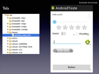 Realidade Aumentada

Tela

 