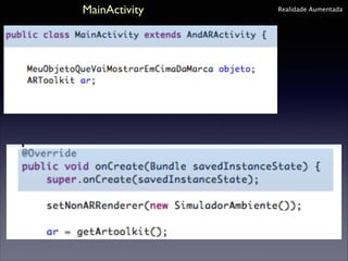 MainActivity

Realidade Aumentada

 