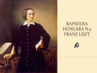 Rapsòdia Húngara n.2Franz Liszt 