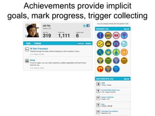 Achievements provide implicit goals, mark progress, trigger collecting