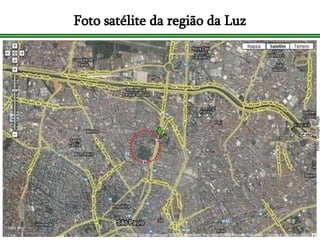 Foto satélite da região da Luz Fonte: Google Maps 