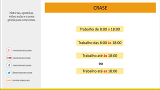 Trabalho de 8:00 a 18:00
CRASE
Trabalho das 8:00 às 18:00
ou
Trabalho até às 18:00
Trabalho até as 18:00
 