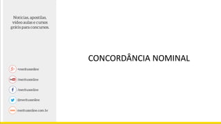 CONCORDÂNCIA NOMINAL
 