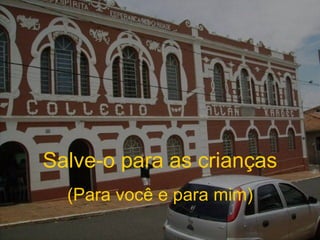 Salve-o para as crianças (Para você e para mim) 