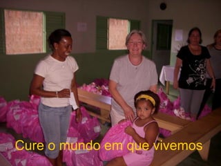 Cure o mundo em que vivemos 