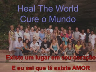 Heal The World  Cure o Mundo  