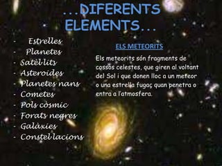 ...DIFERENTS ELEMENTS...ELS METEORITS-     Estrelles-    PlanetesSatèl·lits