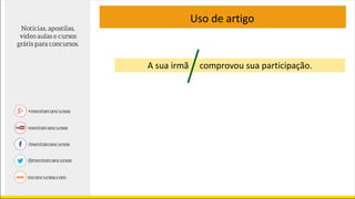 Uso de artigo
A sua irmã comprovou sua participação.
 
