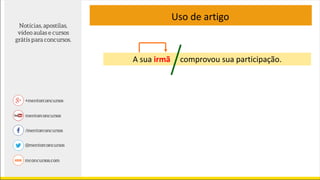 Uso de artigo
A sua irmã comprovou sua participação.
 