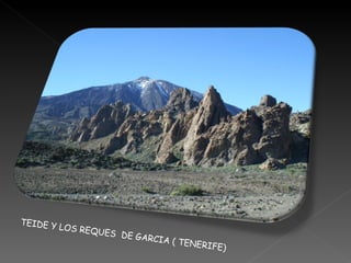 TEIDE Y LOS REQUES  DE GARCIA ( TENERIFE) 