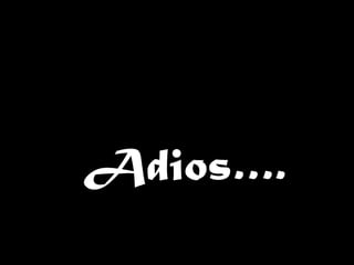 Adios…. 