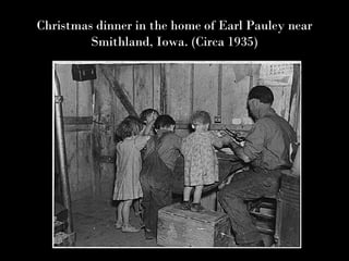 Christmas dinner in the home of Earl Pauley near Smithland, Iowa. (Circa 1935) 