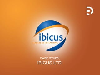 CASE STUDY:
IBICUS LTD.
 