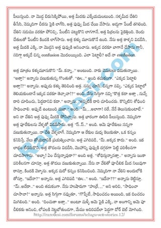 R
areD
esi.com
ప్లలుసుతంది. నా మొడడ బిరుస్కకికపోయ, అత్త మీదకు ఎకేకమభంట్టంది. సళ్ుమీద చేతిన్న
తీసేసి, నెభాదిగా చీయను పైకి లాగేసి, అత్త ప్పవ్వవ మీద చేయ వ్వసాను. అడుడగా పేంటీ త్గిల్లంది.
చేతిన్న నడుము వయకూ పోన్నచిచ, పేంటీన్న ఩ట్టుకొన్న లాగగానే, అత్త పర్రలను పైకతితంది. రండు
చేతులతో పేంటీన్న కిందకి లాగేసాను. అత్త కళ్ళు మూసుకొనే ఉంది. నేను అత్త కాళ్ున్న విడదీసి,
అత్త మీదకి ఎకిక, నా మొడడన్న అత్త ప్పవ్వవకి ఆన్నంచ్చను. అకకడ వయకూ బాగానే చేసాను గానీ,
సరగాగ అకకడే చినన confusion మొదలయయంది. ఎలా ప్టాులీ? అదే నా confusion.
అత్త మాత్రం కళ్ళుమూసుకొన్న ‚మ్..కనాన..‛ అంట్టంది. నాకు చెభటలు ఩డుతునానయ.
‚అత్తత!‛ అనానను వణుకుతునన గొంతుతో. ‚ఊఁ..‛ అంది త్భకంగా. ‚ఎకకడ ప్టాుల్ల
అత్తత!?‛ అనానను. అప్ప఩డు కళ్ళు తెరచింది అత్త. ననున చూసి, చిననగా నవివ, ‚ఎకకడ ప్టాులో
తెల్లమకుండ్నే ఇకకడ వయకూ తెచ్చచవా!?‛ అంది. నేను సిగ్యగగా నవివ‚కొత్త కదా అత్తత , నువ్వవ
దార చూపంచు, ప్దదదాన్నవి కదా.‛ అనానను. ‚అన్ననటికీ దార చూపంచ్రు. కొన్ననటిన్న శోధంచి
సాధంచ్చల్ల. అప్ప఩డే ఉంట్టంది భజా.‛ అంది. ‚మ్…అలాగా! సర, నేనే తెలుసుకుంటాలే.‛
అన్న నా చేతిన్న అత్త ప్పవ్వవ మీదకి పోన్నచ్చచను. అత్త భాయంగా ఊపర ప్లలుసుతంది. నెభాదిగా
అత్త పూరకులను వ్వళ్ుతో విడదీసాను. అత్త ‚స్..స్..‛ అంది. ఆమె పూరకులు సననగా
వణుకుతునానయ, నా చేతి వ్వళ్ులాగే. నెభాదిగా ఆ రకుల భధయ కలుకుతూ, ఑క కననం
కన్నపసేత, వ్వలు తోమడ్న్నకి ప్రమతినంచ్చను. అత్త ఎగిర఩డ, ‚మ్..అకకడ కాదు.‛ అంది. ఇక
లాబం లేదనుకొన్న, అత్త తొడలను విడదీసి, మొహాన్నన ప్పవ్వవకి దగగయగా ప్టిు ఩రశీలనగా
చూడసాగాను. ‚అబాఫ! ఏం చేసుతనానవ్వరా?‛ అంది అత్త. ‚శోధసుతనాననత్తత..‛ అనానను ఇంకా
఩రశీలనగా చూస్తత. అత్త తొడలు వణుకుతునానయ. నేను నా వ్వల్లతో పూచీల్లక మీద న్నలువ్వగా
రాస్తత, కిందకి వెళ్ళును. అకకడ భరో కననం కన్నపంచింది. నెభాదిగా నా వ్వల్లన్న అందులోకి
తోస్తత, ‚ఇదేనా?‛ అనానను. అత్త ఎగిర఩డ ‚ఊఁ..‛ అంది. ‚ఇదేనా??‛ అనానను రటిుస్తత.
‚మ్..అదేరా..‛ అంది త్భకంగా. నేను హుషారుగా ‚హుర్రే…‛ అన్న అరచి, ‚సాధంచ్చ
చూసావా!‛ అనానను. అత్త సిగ్యగగా నవ్వవతూ, ‚గొపే఩లే, సాధంచ్డం అయంది, ఇక దించ్డం
మగిల్లంది.‛ అంది. ‚దించుత్త అత్తత..‛ అంటూ భళ్ళు ఆమె పైకి ఎకిక, నా అంగాన్నన ఆమె పూ
చీల్లకకు ఆన్నంచి, లో఩లకి నెటుబోతుండగా, మేము అదిర఩డేలా ప్దదగా డోర్ బల్ మోగింది.
http://raredesi.com/forums/telugu-sex-stories.12/
 