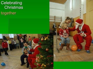 Celebrating Christmas together   