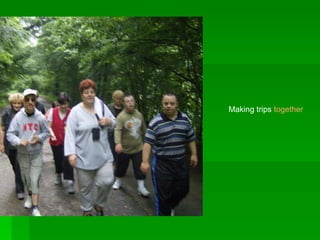 Making trips  together 