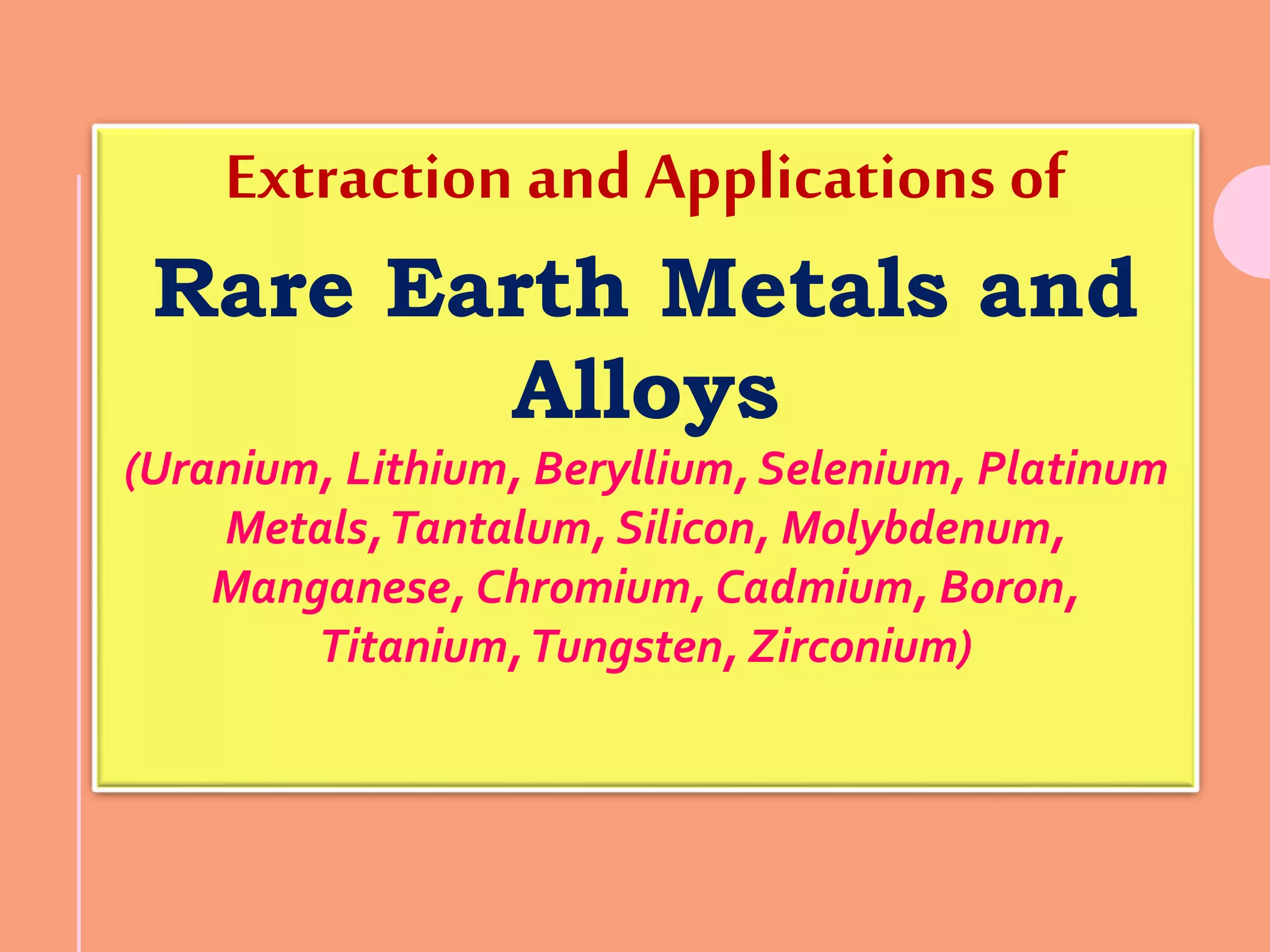Extraction and Applications of Rare Earth Metals and Alloys (Uranium