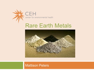 Rare Earth Metals,[object Object],Mattison Peters,[object Object]