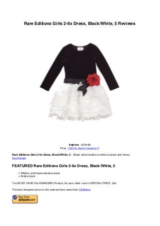 Rare Editions Girls 2-6x Dress, Black/White, 5 Reviews




                                                                                      listprice : $ 74.00
                                                                              Price : Click to check low price !!!

                                   Rare Editions Girls 2-6x Dress, Black/White, 5 – Black velvet bodice to white soutach skirt dress
                                   See Details

                                   FEATURED Rare Editions Girls 2-6x Dress, Black/White, 5
                                          Ribbon and flower detail at waist
                                          Button back

                                   You MUST HAVE this AWASOME Product, be sure order now to SPECIAL PRICE. Get

                                   The best cheapest price on the web we have searched. ClickHere




Powered by TCPDF (www.tcpdf.org)
 