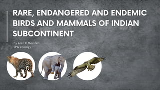 RARE, ENDANGERED AND ENDEMIC BIRDS AND MAMMALS OF INDIAN SUBCONTINENT .pdf