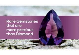 Rare Gemstones that are more Precious than Diamond.pdf