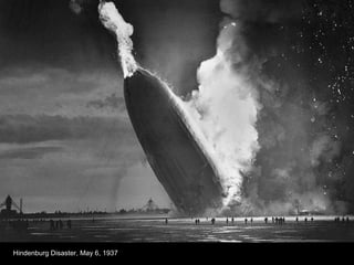 Hindenburg Disaster, May 6, 1937
 