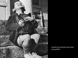 Austrian boy receives new shoes
during WWII
 