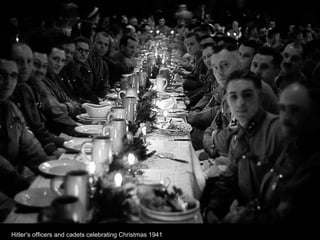 Hitler’s officers and cadets celebrating Christmas 1941
 
