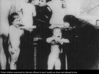 Polish children examined by German officers to see if qualify as Aryan and allowed to live
 
