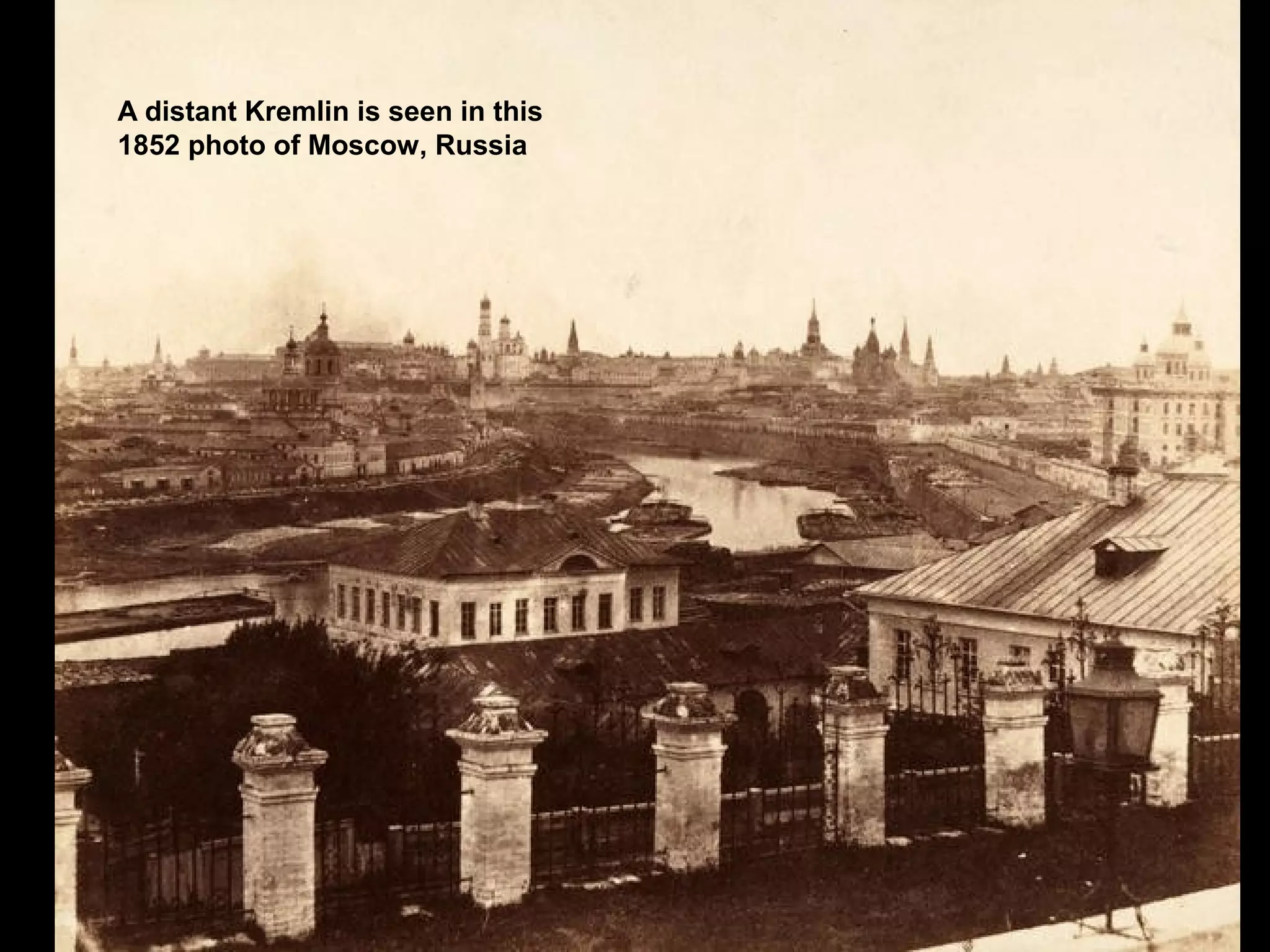 A distant Kremlin is seen in this
1852 photo of Moscow, Russia
 