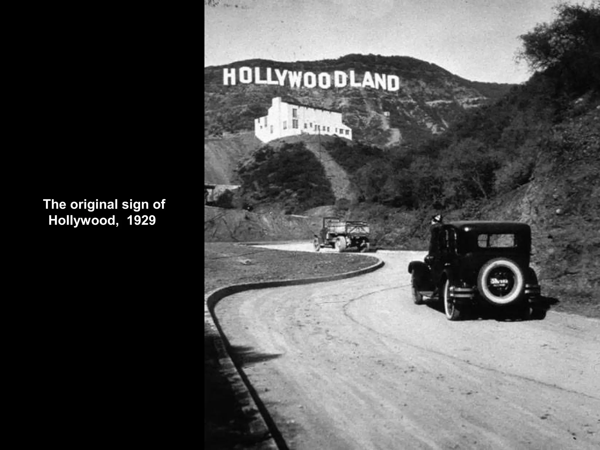 The original sign of
Hollywood, 1929
 