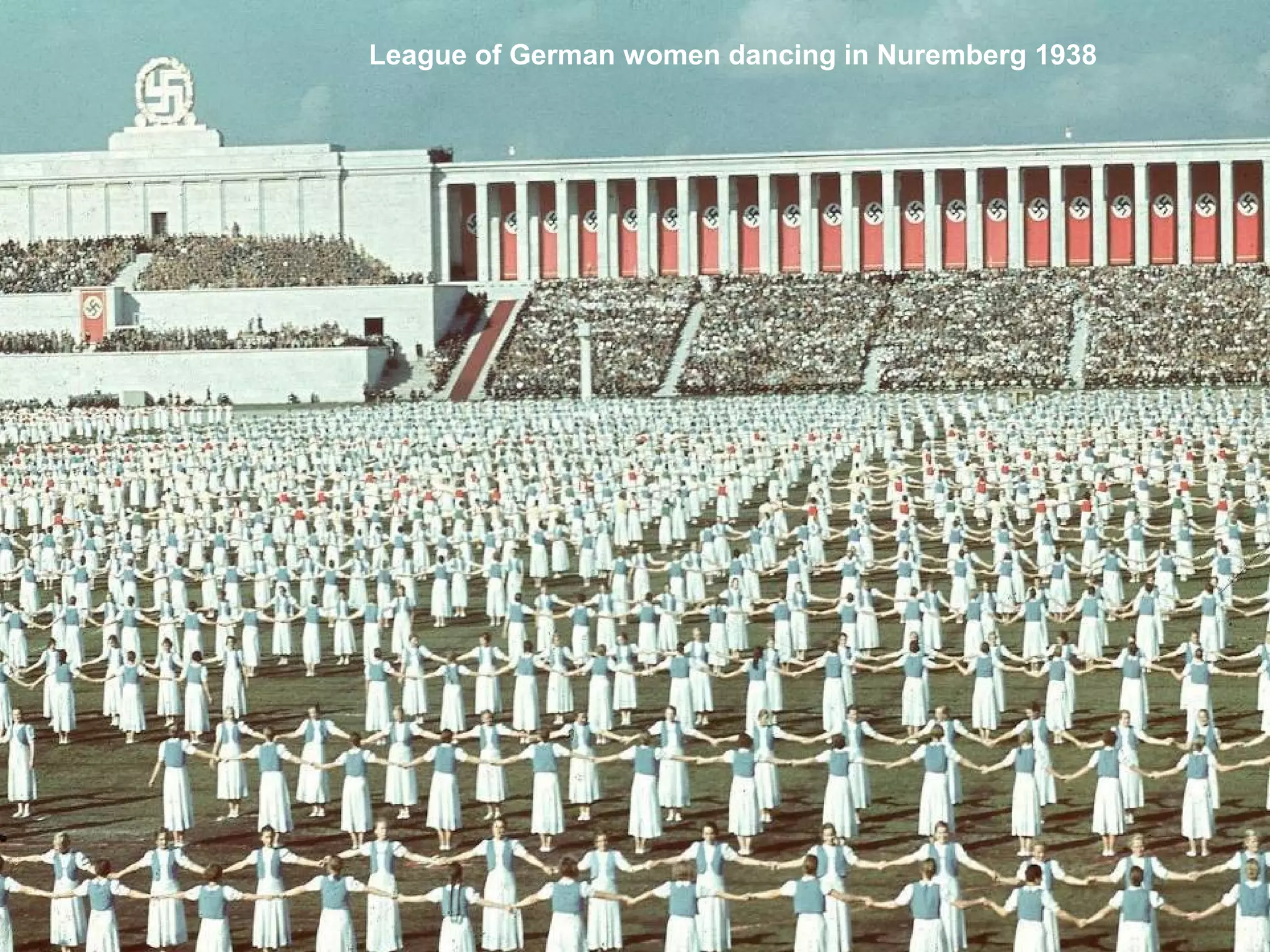  
League of German women dancing in Nuremberg 1938
 