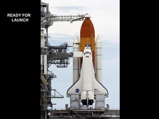 READY FOR  LAUNCH 