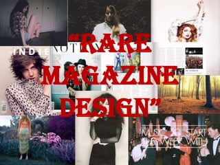 “RARe
magazine
design”

 