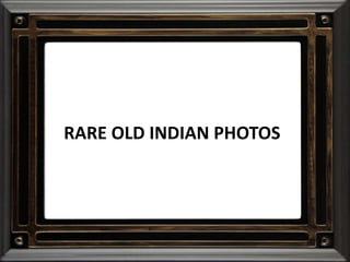 RARE OLD INDIAN PHOTOS
 