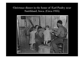 Christmas dinner in the home of Earl Pauley near
         Smithland, Iowa. (Circa 1935)
 