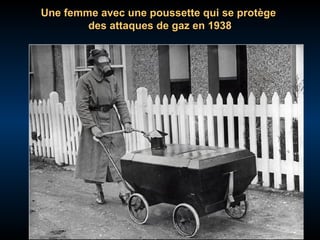 Une femme avec une poussette qui se protège
des attaques de gaz en 1938

 