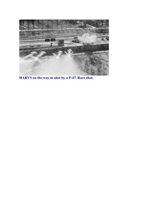HARVS on the way in shot by a P-47. Rare shot.
 