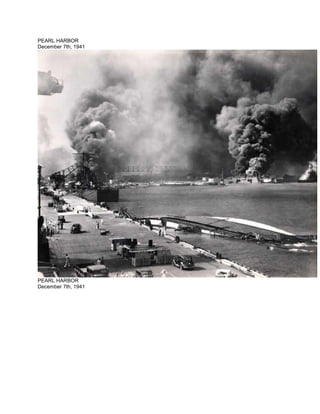 PEARL HARBOR
December 7th, 1941




PEARL HARBOR
December 7th, 1941
 