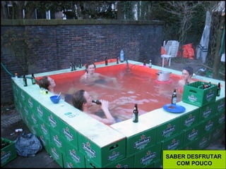 SABER DESFRUTAR
COM POUCO

 