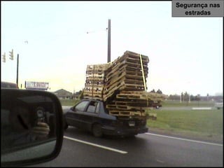 Segurança nas
estradas

 