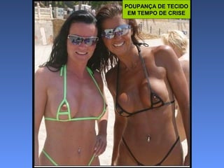 POUPANÇA DE TECIDO
EM TEMPO DE CRISE

 