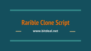 Rarible Clone Script
www.bitdeal.net
 