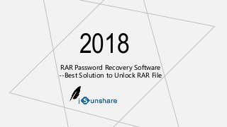 RAR Password Recovery Software
--Best Solution to Unlock RAR File
2018
 