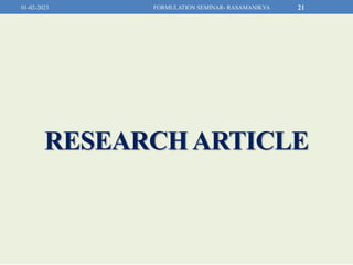 RESEARCH ARTICLE
FORMULATION SEMINAR- RASAMANIKYA 21
01-02-2023
 