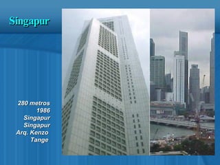 Singapur 280 metros 1986 Singapur Singapur Arq. Kenzo  Tange  
